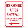 Signmission No Parking After Snowfall Vehicles May Be Towed or Plowed-In with Left Arrow Aluminum, A-1824-23787 A-1824-23787